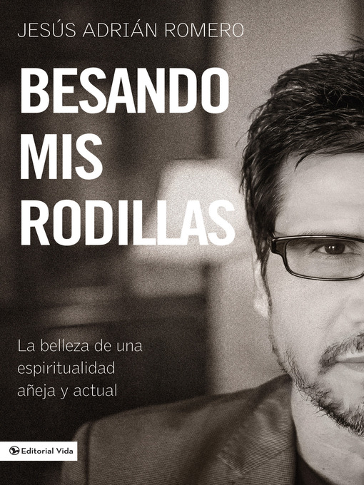 Title details for Besando mis rodillas by Jesus Adrian Romero - Available